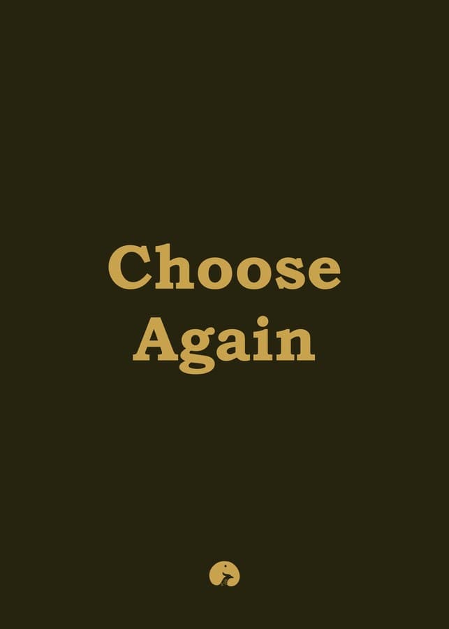 Choose again