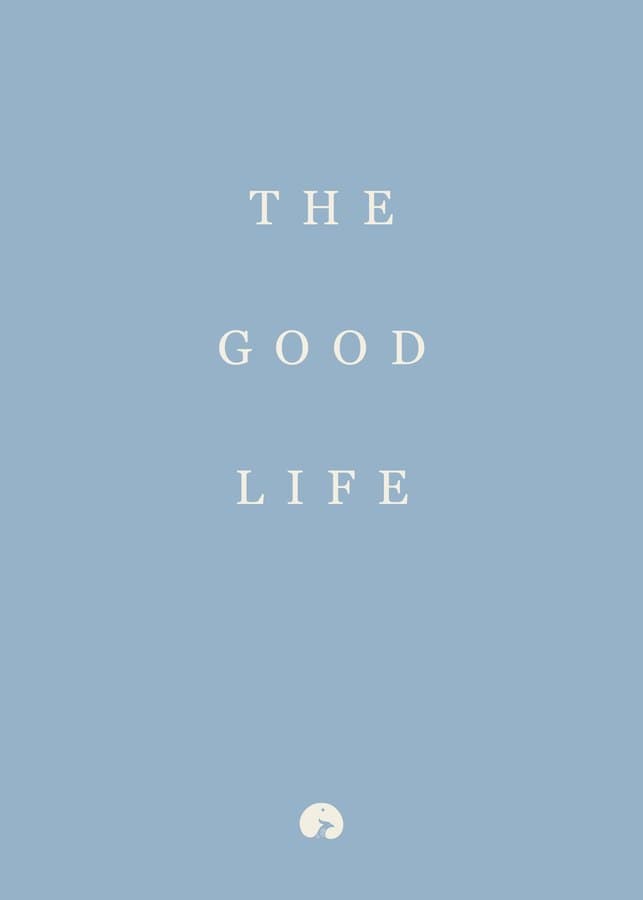 The good life