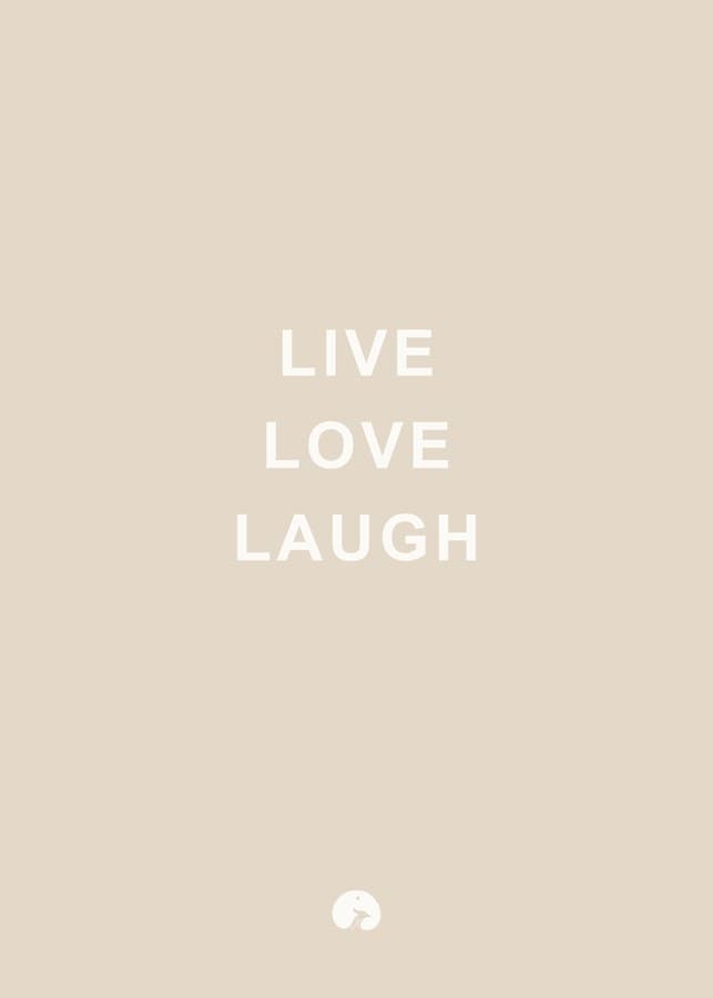 Live, love, laugh