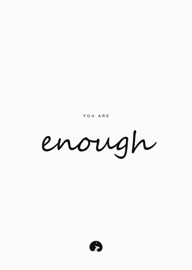 You are enough